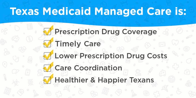 Texas Medicaid Managed Care is prescription drug coverage, timely care, lower prescription drug costs, care coordination, and healthier and happier Texans